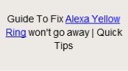 Guide To Fix Alexa Yellow Ring won't go away