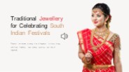 Traditional Jewellery for Celebrating South Indian Festivals