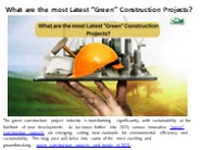 What are the most Latest “Green” Construction Projects? (1)