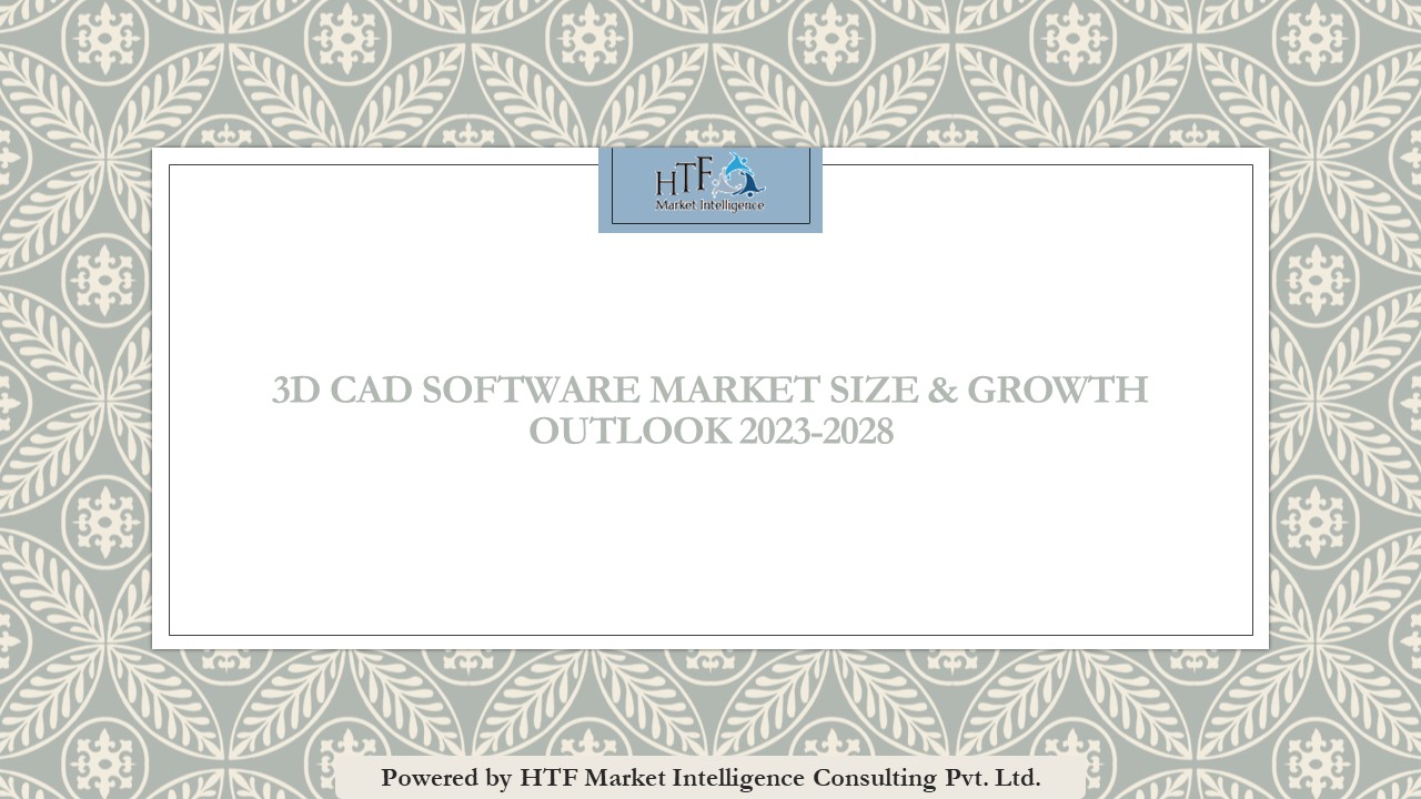 3D CAD Software Market Size & Growth Outlook 2023-2028