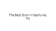 The Best Gym in Nashville, TN