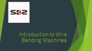 Introduction to Wire Bending Machines