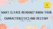 What is Face Reading? Know Your Characteristics And Destiny