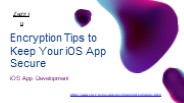 Encryption Tips to Keep Your iOS App Secure