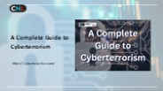 A complete guide to Cyberterrorism: Understanding Threats & Tools