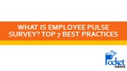 What is Employee Pulse Survey? Top 7 Best Practices