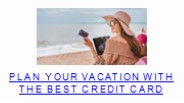 Plan Your Vacation with The Best Credit Card