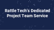 Rattle Tech’s Dedicated Project Team Service