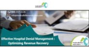 Effective Hospital Denial Management: Optimizing Revenue Recovery