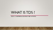 What is TDS ? Why TDS is Reuired
