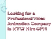 Looking for a Professional Video Animation Company in NYC? Hire OPM