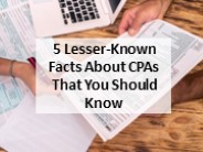 5 Lesser-Known Facts About CPAs That You Should Know