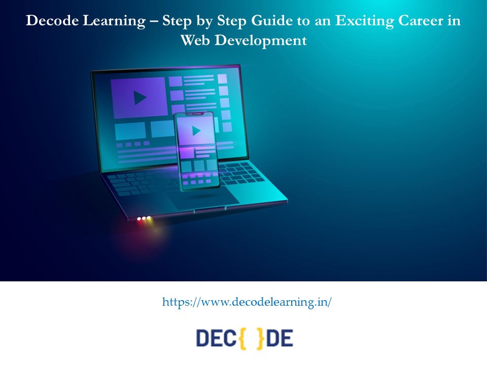 Decode Learning – Step by Step Guide to an Exciting Career in Web ...