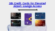SBI Credit Cards For Airport Lounge Access