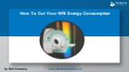 How To Cut Your MRI Energy Consumption