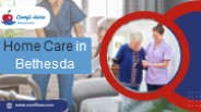 We Have The Best Home Care in Bethesda