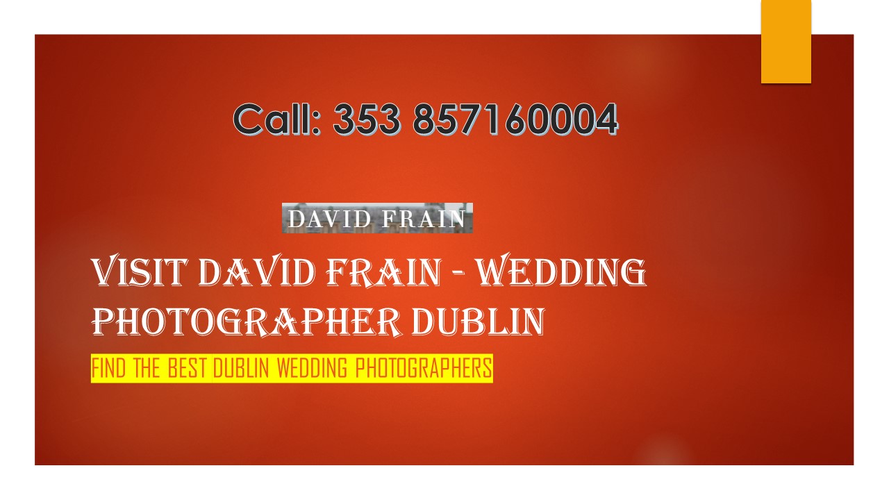 Popular and Experienced Dublin Wedding Photographers