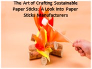 Why is it critical to use sustainable paper sticks?