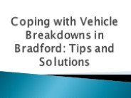 Coping with Vehicle Breakdowns in Bradford: Tips and Solutions