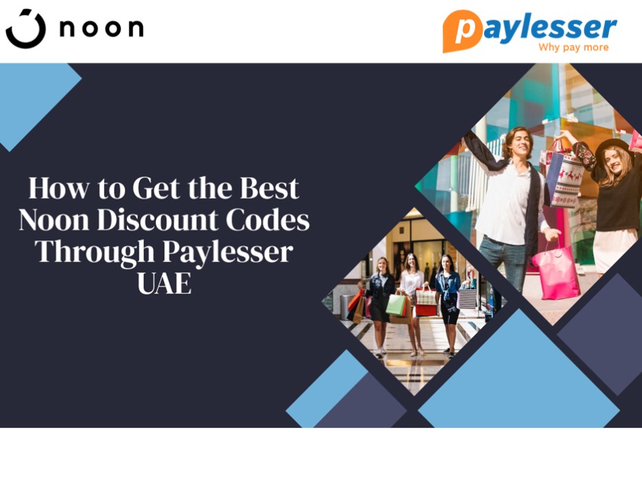How to get Noon Discount Codes Through Paylesser UAE