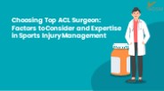 Choosing Top ACL Surgeon: In Delhi