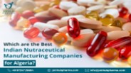 Best Indian Nutraceutical Manufacturing Companies for Algeria?