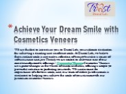 Achieve Your Dream Smile with Cosmetics Veneers