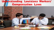 Louisiana Workers' Compensation Laws