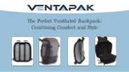 The Perfect Ventilated Backpack Combining Comfort and Style