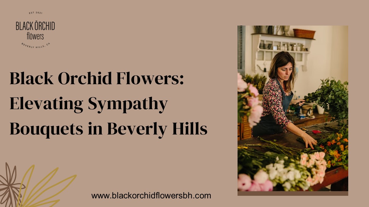 Black Orchid Flowers: Elevating Sympathy Bouquets in Beverly Hills