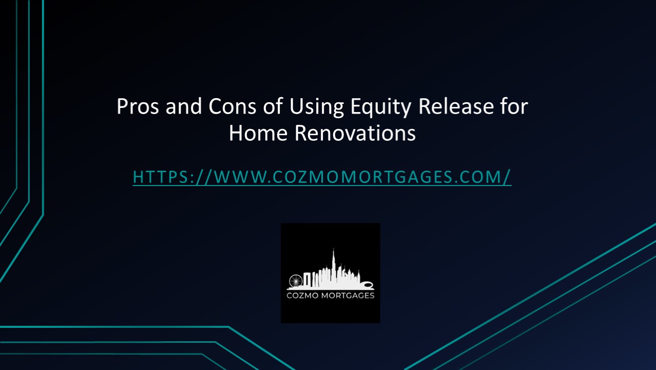 The Pros and Cons of Using Equity Release for Home Renovations