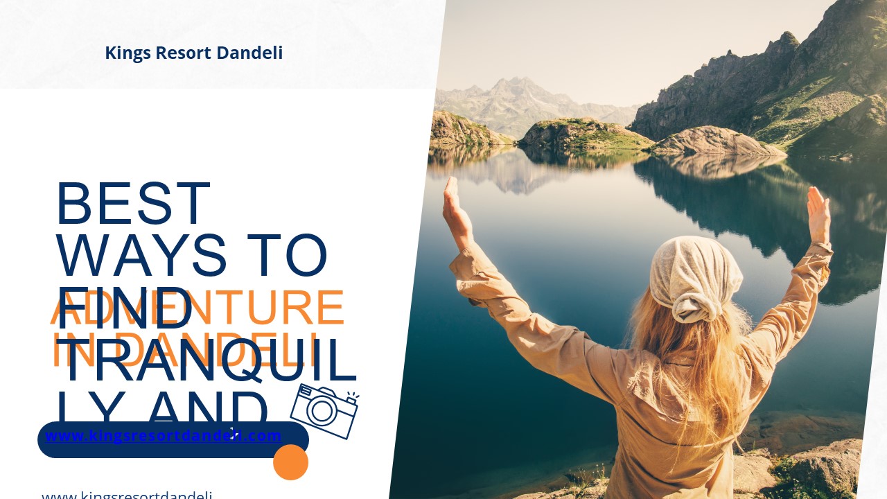 Best ways to find tranquilly and adventure in Dandeli