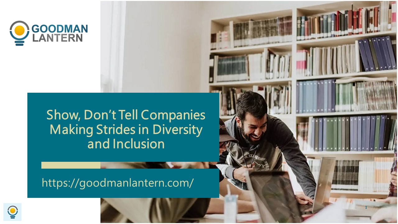 Show, Don’t Tell: Companies Making Strides in Diversity and Inclusion