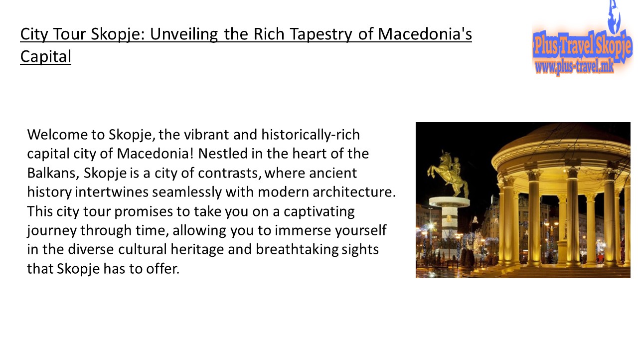 City Tour Skopje: Unveiling the Rich Tapestry of Macedonia's Capital