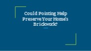 Could Pointing Help Preserve Your Home’s Brickwork?
