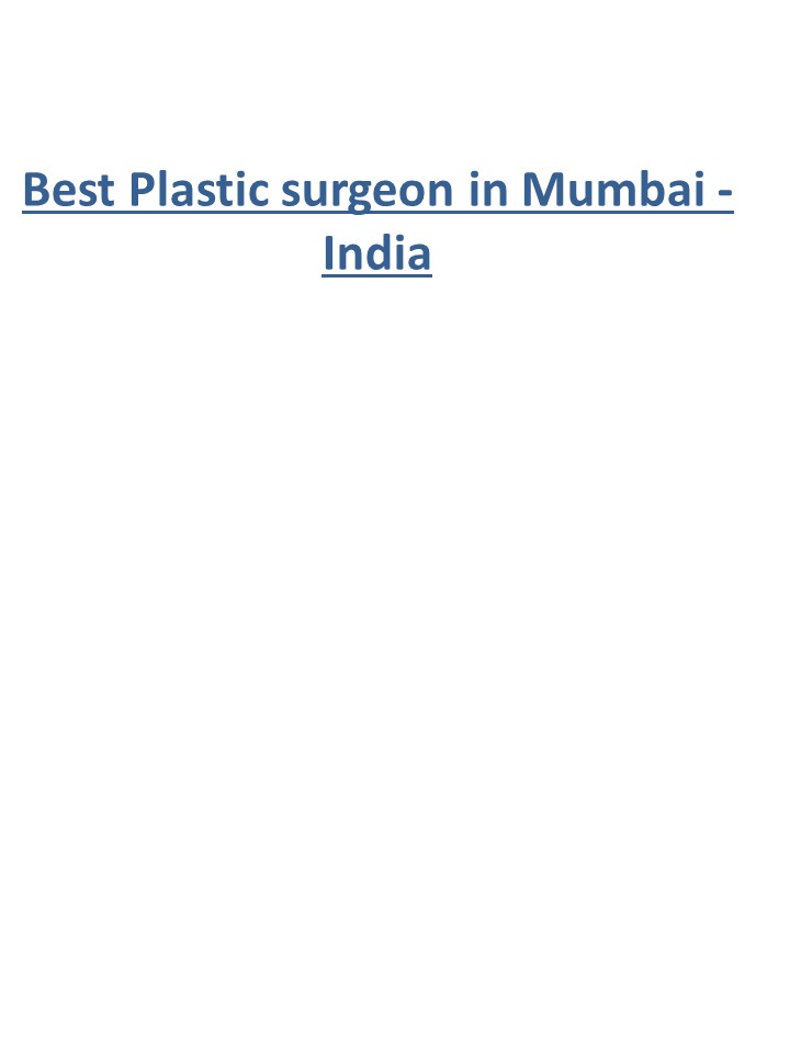 Best Plastic surgeon in Mumbai - India.pptx