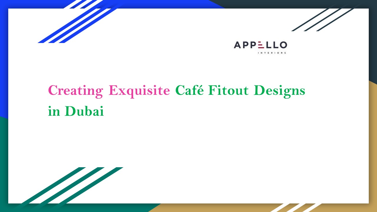Creating Exquisite Café Fitout Designs in Dubai