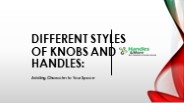 Different Styles of Knobs and Handles
