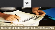 Benefits of Hiring a Debt Collection Agency