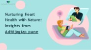 Nurturing Heart Health with Nature: Insights from Aditi jagtap pune