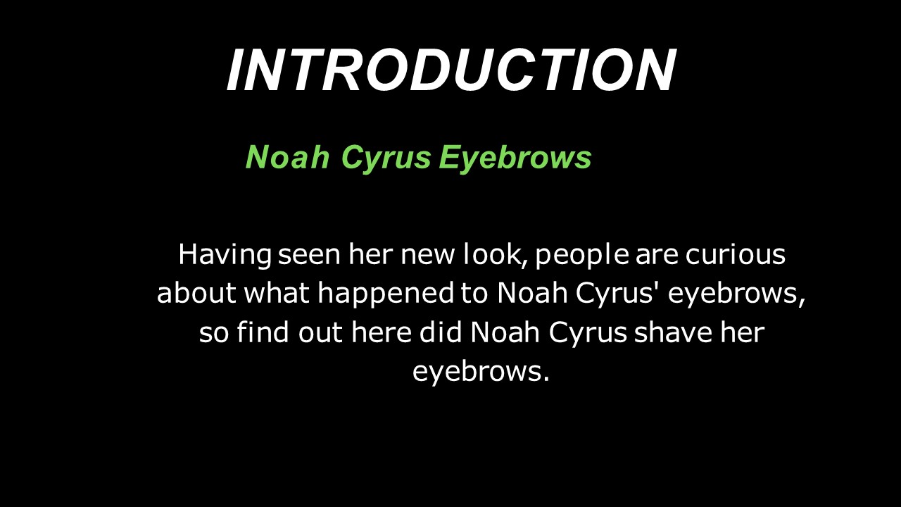 Why Does Noah Cyrus Shave Her Eyebrows?