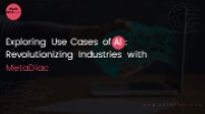 MetaDiac's AI Revolution: Shaping Tomorrow's Industries
