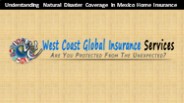Understanding Natural Disaster Coverage in Mexico Home Insurance