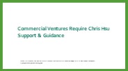 Commercial Ventures Require Chris Hsu Support & Guidance