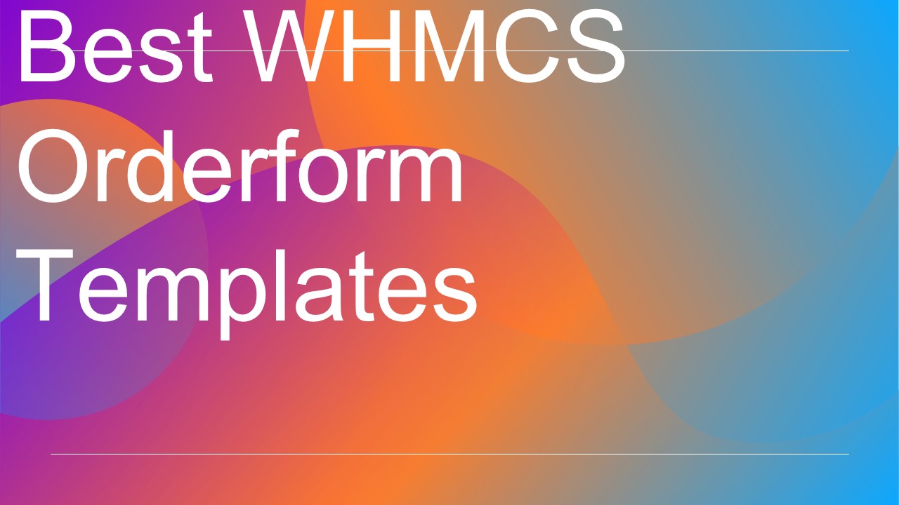Best WHMCS Orderform Templates