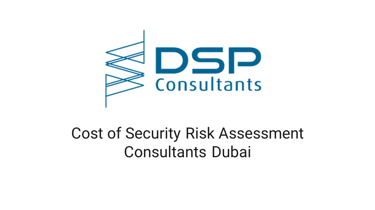 Security Risk & Threats Assessment Consultants in Dubai