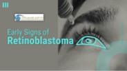 Early Signs of Retinoblastoma
