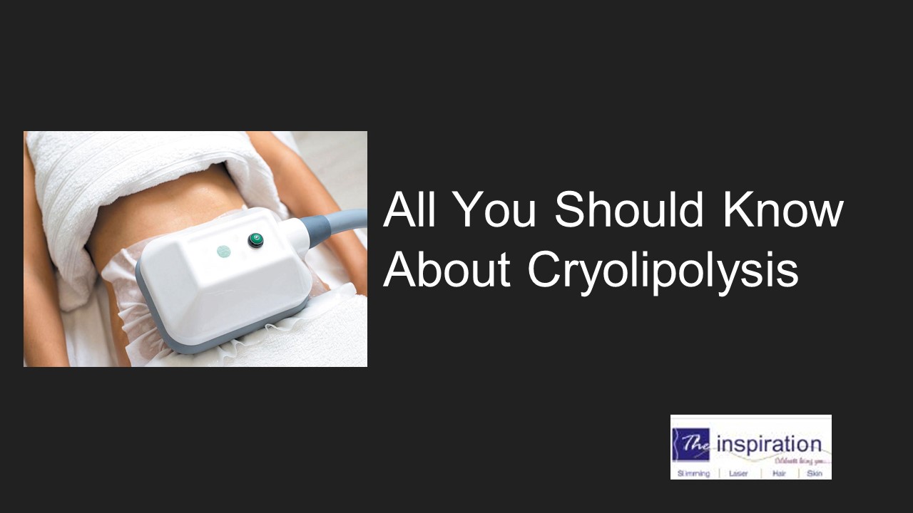 All You Should Know About Cryolipolysis