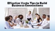 Effective Vastu Tips to Build Business Connections