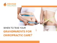 When To Take Your Grandparents For Chiropractic Care?